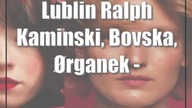 Lublin: Ralph Kaminski, Bovska, Ørganek - Lublin Youth Festival 2023