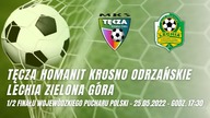 Tęcza Homanit Krosno Odrzańskie - Lechia Zielona Góra - LIVE - 25. 02. 2022r.  - godz.  17:30