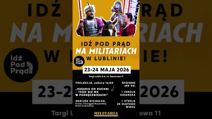 Idź Pod Prąd na Militariach 2026 w Lublinie! #militaria #ipptv