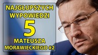 5 najgłupszych wypowiedzi Mateusza Morawieckiego #2
