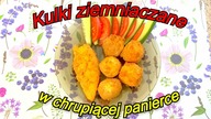 Kulki ziemniaczane w chrupiącej panierce - smaczny dodatek do obiadu