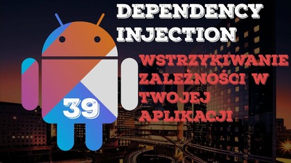 Dagger2 & Kotlin - Jak zyskać na użyciu Dependency Injection? - Kotlin&Android #39