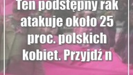Ten podstępny rak atakuje około 25 proc.  polskich kobiet.  Przyjdź na bezpłatne konsultacje