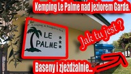 vlog 19.  Camping Le Palme nad jeziorem Garda - przyczepa kempingowa Hobby :)