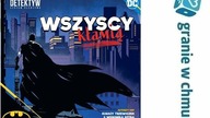 Zagrałem w : BATMAN WSZYSCY KŁAMIĄ