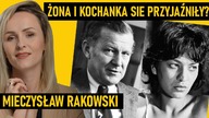 Miłosny trójkąt Mieczysława Rakowskiego - nie mógł wybrać, którą kocha bardziej.  Co zrobił?