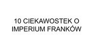 10 CIEKAWOSTEK O IMPERIUM FRANK&Oacute;W