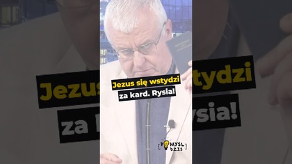  Jezus się wstydzi za kard.  Rysia! #PomyślDziś odc.  2642