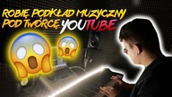 ROBIĘ PODKŁAD MUZYCZNY POD TWÓRCĘ YOUTUBE 