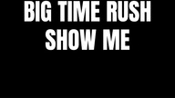 Big Time Rush - Show Me (PaulPoland No Drums Version 2024)