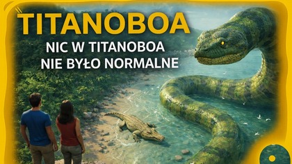 Nic w Titanoboa nie było normalnego Oto dlaczego
