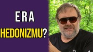 Slavoj iek o hedonizmie