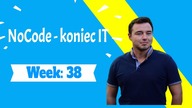 Podsumowanie tydzień 38s02 - NoCode to koniec...