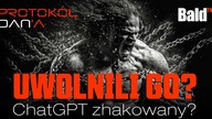 PROTOKÓŁ DANA - ZHAKOWANO ChatGPT? Czy tylko udaje wariata?