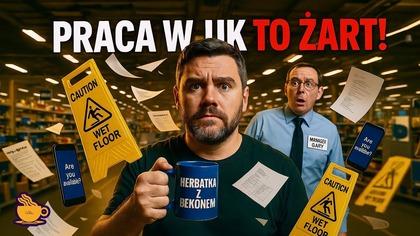Jak wygląda praca w UK NAPRAWDĘ? Tego ci nikt nie powie
