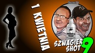 1 Kwietnia - Szwagier SHOT 9