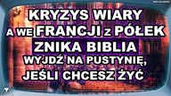 KRYZYS WIARY A WE FRANCJI Z POŁEK ZNIKA BIBLIA - WYJDZ NA PUSTYNIE, JESLI CHCESZ ZYC