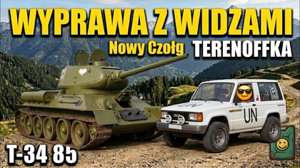 Wyprawa z Widzami! Nowy Czołg T-34 85, TerenOffka