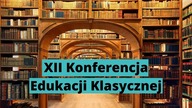 XII Konferencja Edukacji Klasycznej.  Doniosłość i aktualność nauki św.  Tomasza z Akwinu