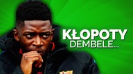 KOLEJNE KŁOPOTY DEMBELE...