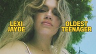 LEXI JAYDE  Oldest Teenager (original song)