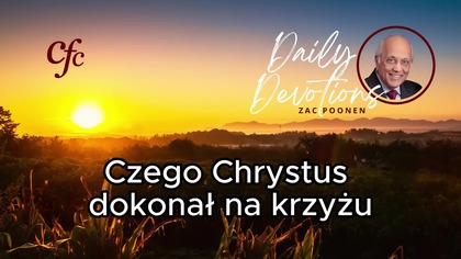 Zac Poonen - Czego Chrystus dokonał na krzyżu