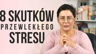 8 skutków przewlekłego STRESU