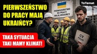 Pierwszeństwo do Pracy mają Ukraińcy? | Taki mamy klimat w Polsce