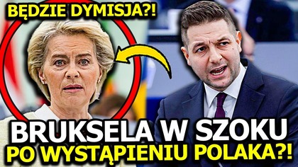 PO TYM WYSTĄPIENIU JAKIEGO Z PIS BRUKSELA SPANIKOWAŁA?! URSULA VON DER LEYEN PODA SIĘ DO DYMISJI?!