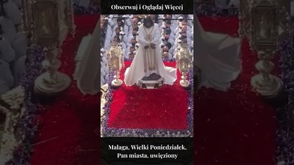 Malaga w Hiszpani, Wielki Poniedziałek, Pan miasta uwięziony...