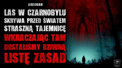 Las w Czarnobylu skrywa sekret, dostaliśmy Listę Zasad | ZDH3 Creepypasta Groza Historie z Lektorem