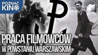 Praca filmowców w Powstaniu Warszawskim