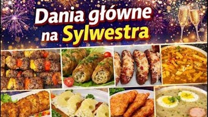 10 pomysłów na dania główne na Sylwestra  | Szybkie i sprawdzone przepisy