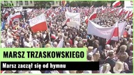 Marsz Rafała Trzaskowskiego zaczął się od Hymnu