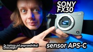 Sony FX30 | Wreszcie coś taniego dla filmmakerów!