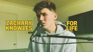 ZACHARY KNOWLES  For Life (live performance)