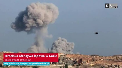 Izraelska ofensywa lądowa w Gazie.  Zaatakowano 150 celów [KS Info]