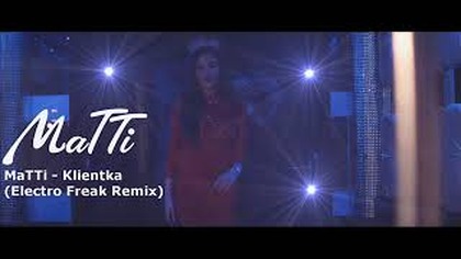 MaTTi - Klientka (Electro Freak Remix) DISCO POLO 2020