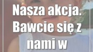 Nasza akcja.  Bawcie się z nami w Zamościu!