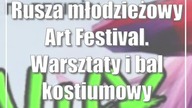 #Puławy: Rusza młodzieżowy Art Festival.  Warsztaty i bal kostiumowy