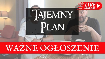 Ważne Ogłoszenie - Tajemny Plan na Żywo