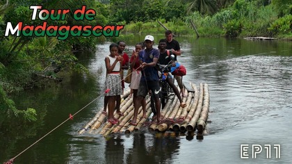 Tour de Madagascar - Przez Rzeki I Bambusowe Tratwy E11 [ENG SUB]