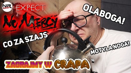 Zagrajmy w crapa - Expect No Mercy