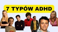 7 typów ADHD, które musisz znać! + przykłady postaci z seriali
