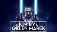 Kim był Galen Marek? [HOLOCRON]