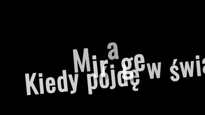 Mirage - Kiedy Pójdę W Świat