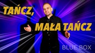 BLUE BOX - Tańcz, mała tańcz (z rep.  PARADISE) Disco Polo 2025
