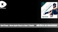 Dual Playaz - Alone Again (Rocco & Bass-T Remix) (Soon @ Poland)