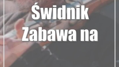 Świdnik: Zabawa na poważnie