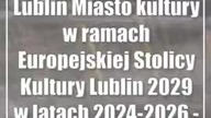 Lublin: Miasto kultury w ramach Europejskiej Stolicy Kultury Lublin 2029 w latach 2024...